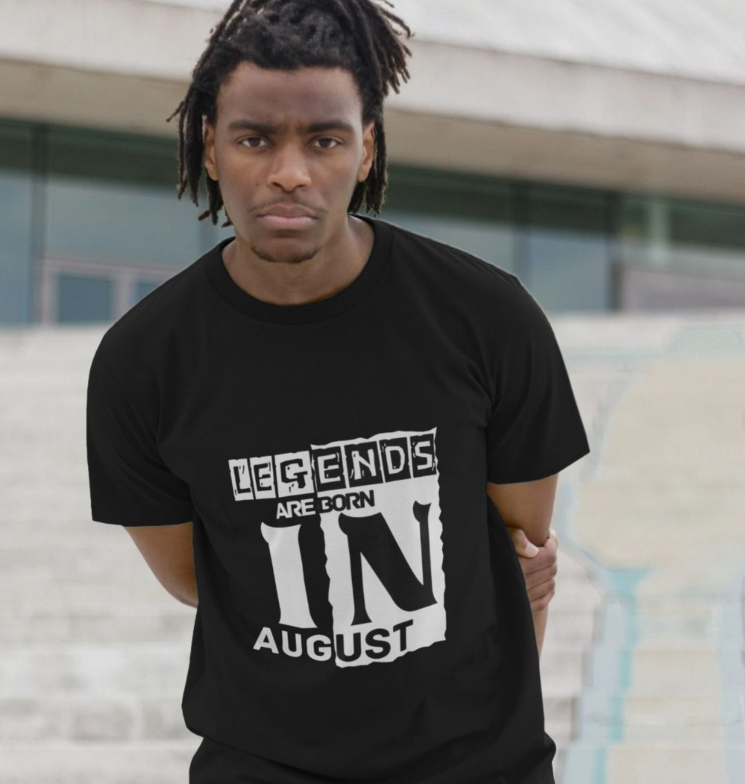 Legends Born in August - Unisex